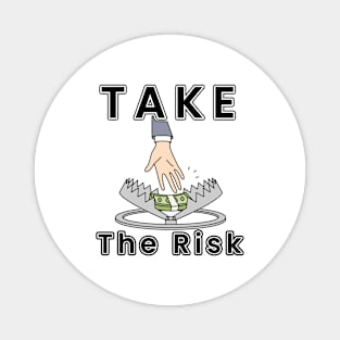 Take The Risk Pattern Magnet